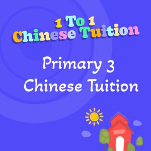 Primary 3 Chinese Tuition